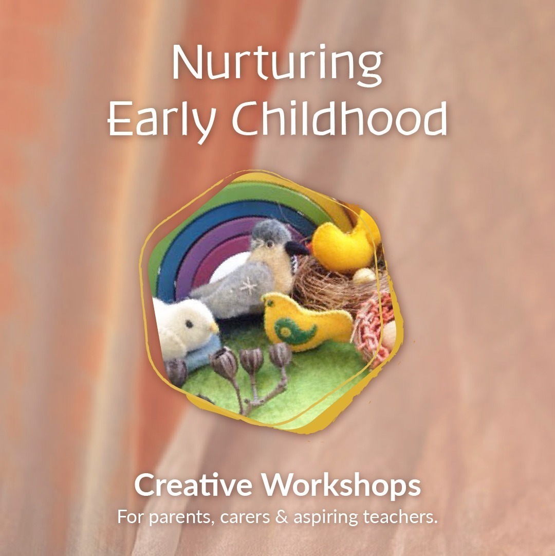 Nurturing Early Childhood – Creative Workshops – Sydney Rudolf Steiner  College