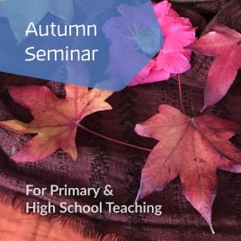 Autumn Seminar for Primary and High School teachers for Rudolf Steiner Education